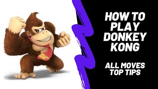 How to play Donkey Kong (Super Smash Bros. Ultimate)