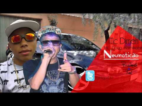 Mc Dimeh part Mc Doug Kamikaze-Neuroticão (Dj Jorgin MIX) Lançamento 2014