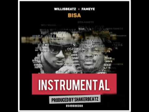 WillisBeatz X Fameye - Bisa [ INSTRUMENTAL: Prod. By ShakerBeatz]