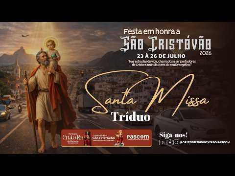 AO VIVO - SANTA MISSA | 1º DIA - FESTA EM HONRA A SÃO CRISTÓVÃO