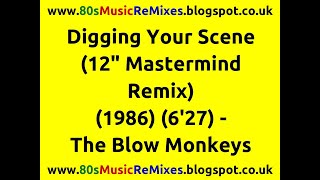 Digging Your Scene (12&quot; Mastermind Remix) - The Blow Monkeys | 80s Club Mixes | 80s Club Music