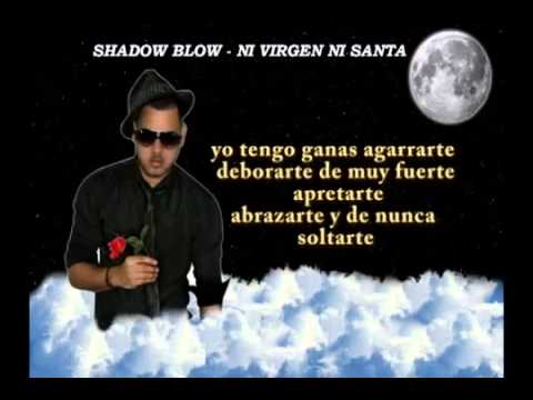 Shadow Blow ft Carlos Moore   Ni Virgen ni Santa Letras