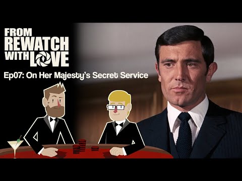 The Bad Bond is Good Actually - OHMSS (1969) || From Rewatch with Love Ep07