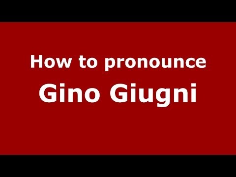 How to pronounce Gino Giugni (Italian/Italy) - PronounceNames.com
