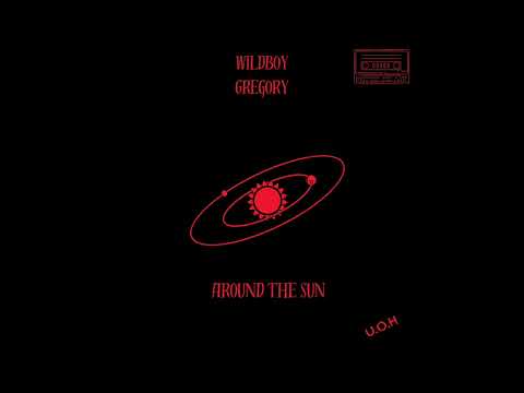 WildBoy Gregory - Around The Sun (Full Mixtape)