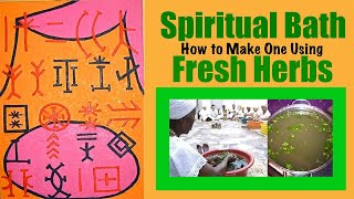 How to Make  A Fresh Herb Spiritual Bath for Cleansing & Uplifting