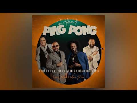 Pelotica de Ping Pong - Osain del Monte x El Niño y La Verdad ft Issac Delgado y Alain Perez