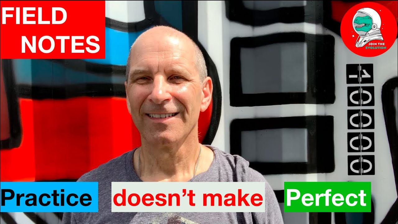 Field Notes: Practice Doesn't Make Perfect