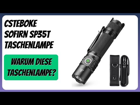 BEWERTUNG (2025): CSTEBOKE Sofirn SP35T Taschenlampe. Infos