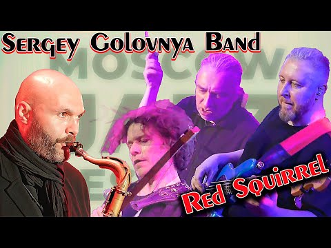 Red Squirrel. Sergey Golovnya Band. Moscow Jazz Fest. 2024.