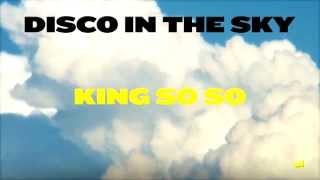 King So So - Disco In The Sky (Introduction)