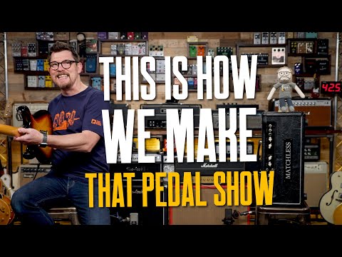 How We Make That Pedal Show [Audio & Video Process Behind The Scenes. Oh, And Mick’s Pedalboard]