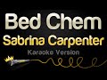 Sabrina Carpenter Bed Chem Karaoke Version