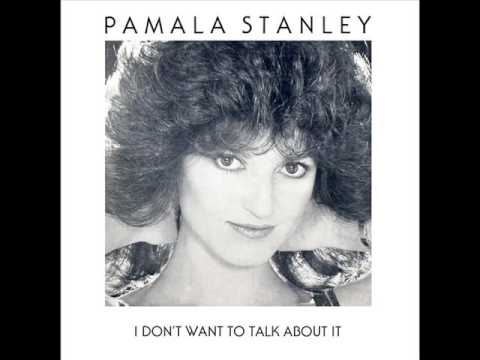 Pamala Stanley - I Don't Want to Talk About it (High Energy)
