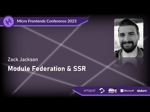 Micro Frontends Conference 2023 - Zack Jackson: Module Federation & SSR