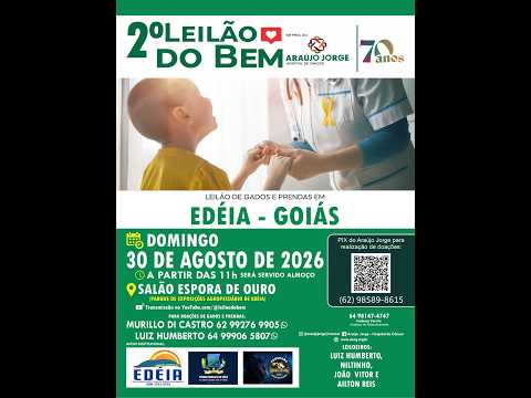 2º LEILAO DO BEM EM PROL DO HOSPITAL DE CANCER ARAUJO EDÉIA -  GOIÁS