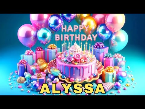 Happy Birthday Alyssa, Birthday Wishes, Birthday Song, WhatsApp Status, Wishes Birthday, Today, hbd