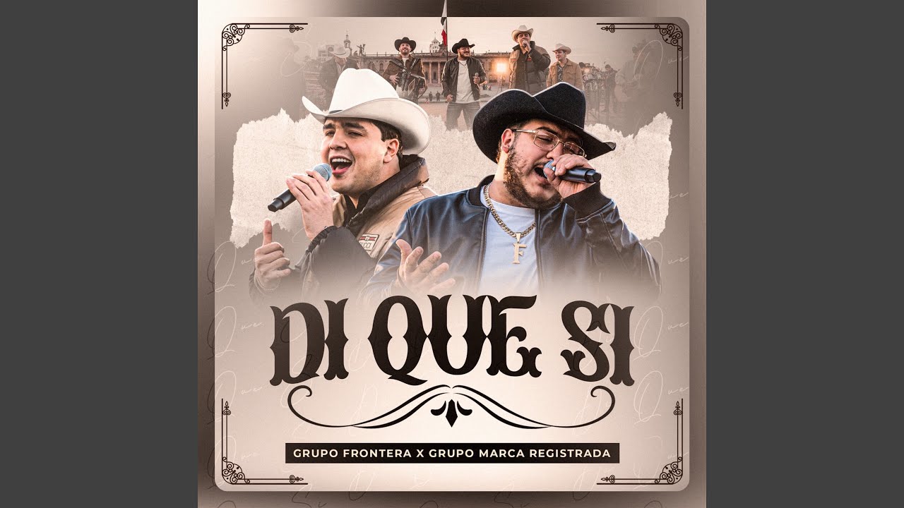 Di Que Si – Grupo Marca Registrada, Grupo Frontera