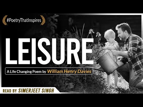 Leisure - A Life Changing Poem by William Henry Davies | Read by Simerjeet Singh