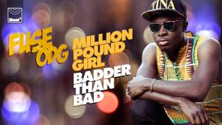 Fuse ODG - Million Pound Girl [Badder Than Bad] (ft Konshens Remix)