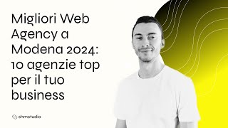 Migliori Web Agency a Modena 2024  10 agenzie top per il tuo business