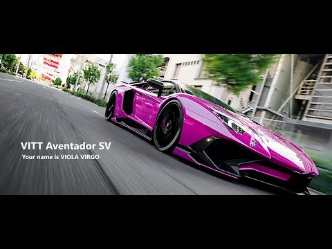 VITT Aventador SV( Your name is VIOLA VIRGO)