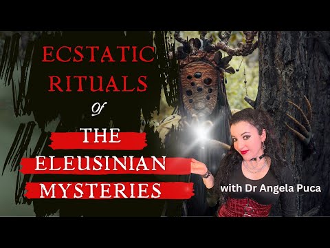 The Eleusinian Mysteries (Secret Ecstatic States)