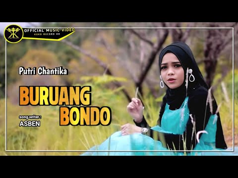 Putri Chantika - BURUANG BONDO - Dendang Minang (Official Music Video )