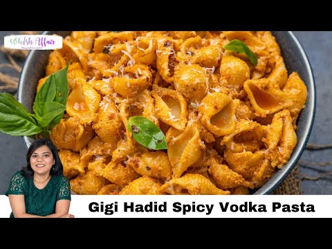Gigi Hadid Spicy Vodka Pasta Recipe