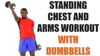 Standing Chest and Arms Workout with Dumbbells/ Upper Body Workout
