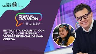 Noches de Opinión: entrevista con Aída Quilcué, fórmula vicepresidencial de Iván Cepeda