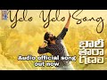 YeloYelo Bhari Taraganam Songs Sekhar Muthyala Sukku Yazin Nizar Audio Song Bigb Music
