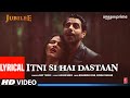 Itni Si Hai Dastaan Lyrical Jubilee Prime Video Aditi RH Aparshakti Amit M Irfan Sunidhi Kausar