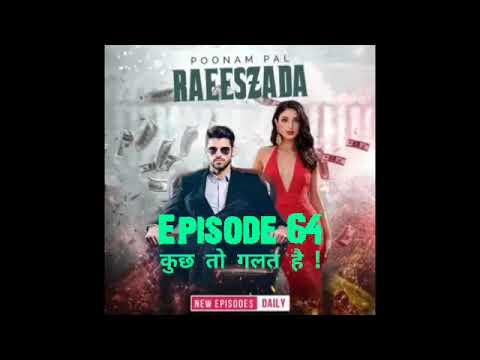 Raeeszada Episode 64 || कुछ तो गलत है ! || Pocket FM
