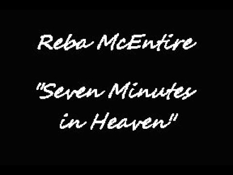 Reba McEntire - Seven Minutes In Heaven (karaoke)