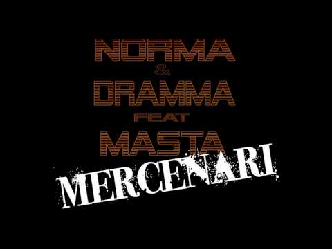 Norma & Dramma ft Masta - Mercenari