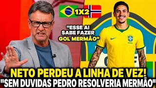NETO PERDEU A LINHA DE VEZ APÓS O BRASIL PERDER PRA NORUEGA '' O PEDRO RESOLVERIA TUDO MERMÃO''