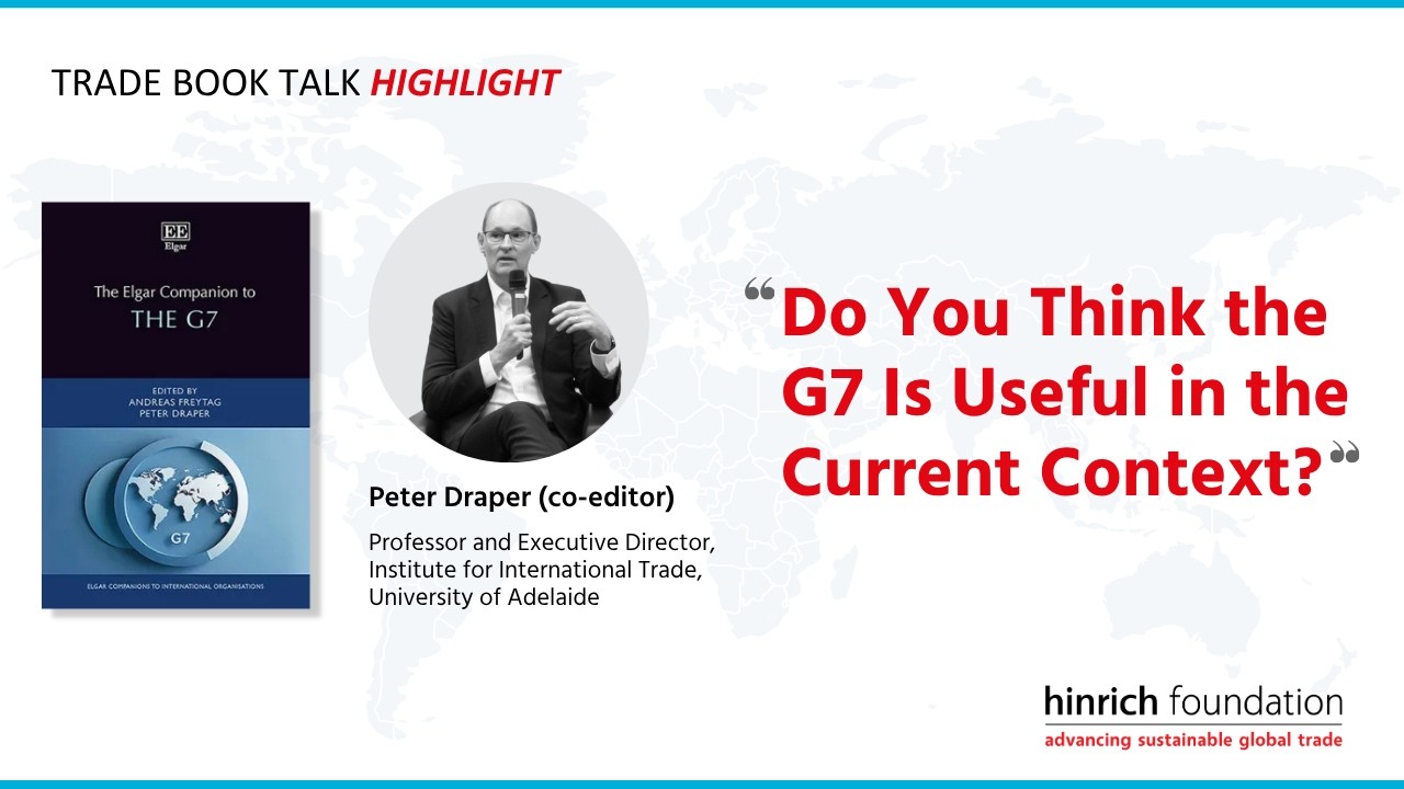 Do you think the G7 is useful in the current context | Hinrich Foundation