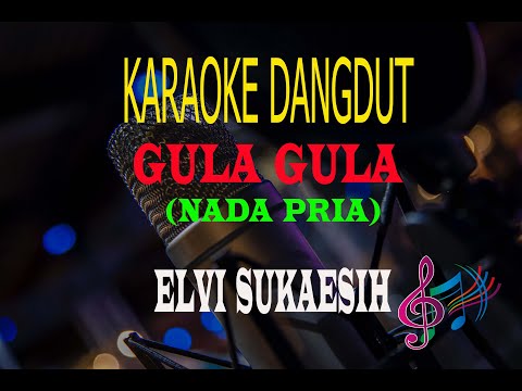 Karaoke Gula Gula Nada Pria - Elvi Sukaesih (Karaoke Dangdut Tanpa Vocal)