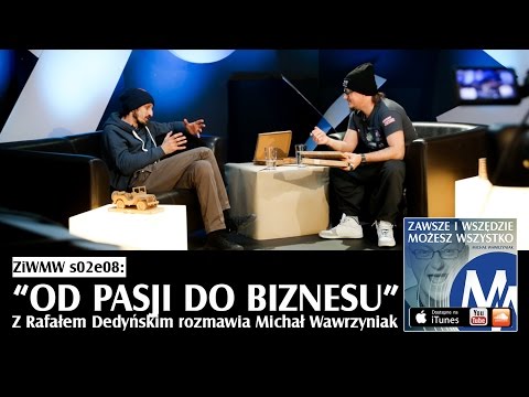 ZiWMW S02E08 - Rafał Dedyński - „Od pasji do biznesu"