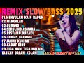 REMIX SLOW BASS 2025 PESTAMU DUKAKU DISCO DANGDUT PALING ASIK ENAK DIDENGAR AUDIO JERNIH
