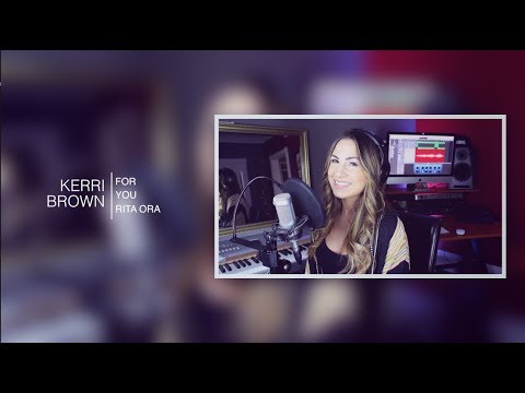 Kerri Brown - For You (Rita Ora Cover)