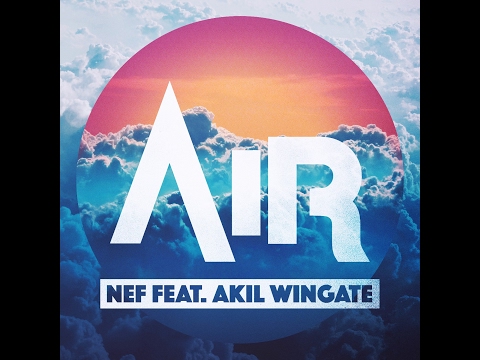NEF - Air ft. Akil Wingate