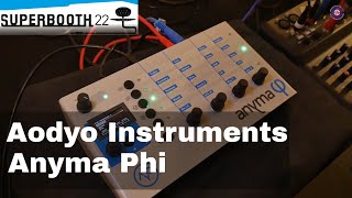 Video thumbnail for Superbooth 22: Aodyo Instruments - Anyma Phi by sonicstate