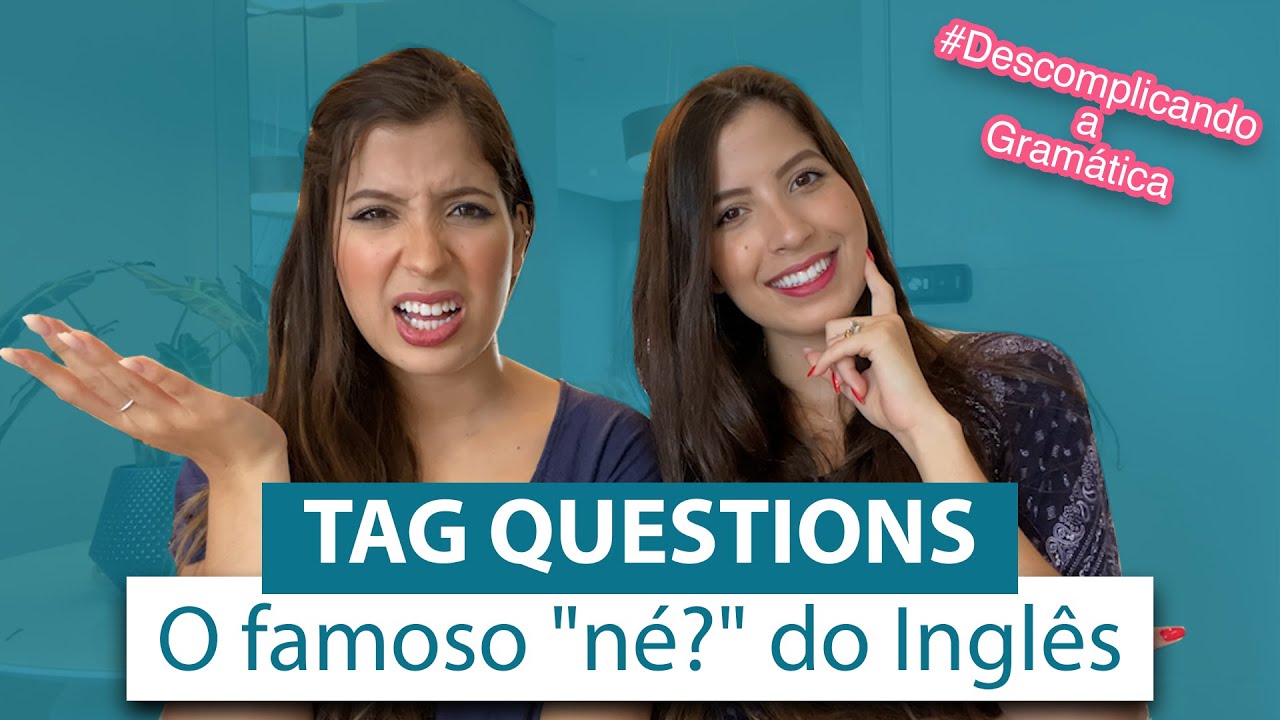 TAG QUESTIONS | APRENDA A FORMAR E USAR ESSAS PALAVRAS