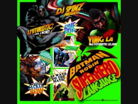 J Futuristic & Yung LA ft Meany G Fresh - Gotta Have Fun - Batman & Robin (Superhero Language)