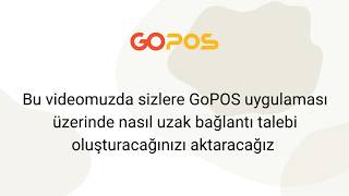 GoPOS v2 - Uzak Bağlanı Talebi oluşturma