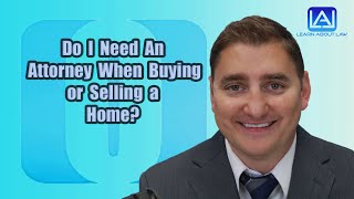 Do I Need An Attorney When Buying or Selling a Home? | Learn About Law