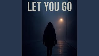 Let You Go