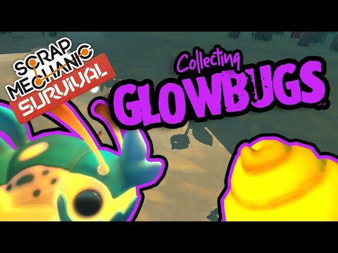 Collecting glowbugs! Making Poop? Scrap Mechanic Survival Mode Gameplay [E25]